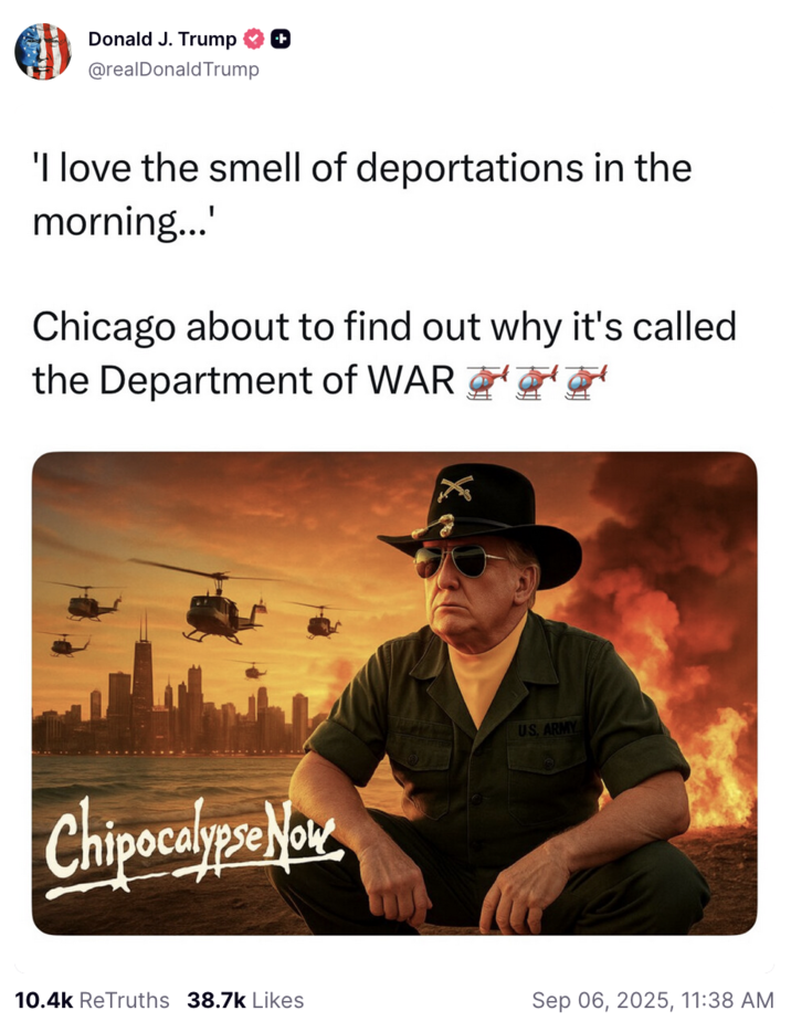 On September 6, 2025, Donald Trump shared an AI-generated meme on Truth Social inspired by the film _Apocalypse Now_, complete with helicopters, fiery explosions, and himself dressed as a wartime officer. The image was captioned: