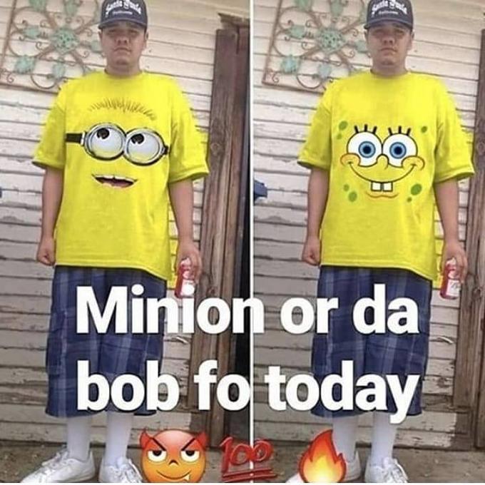 Minion or da bob fo today
